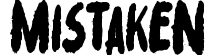 Mistaken