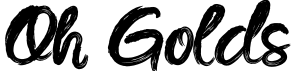 Oh! golds