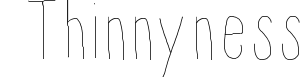 Thinnyness