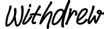 Withdrew