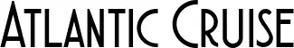 Atlantic Cruise