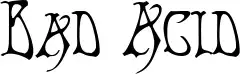 Bad Acid