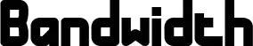 Bandwidth