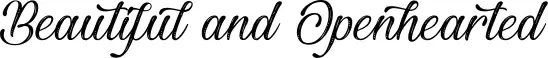 Beautiful and Openhearted