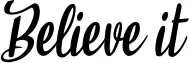 Believe it