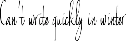 Can't write quickly in winter