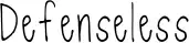 Defenseless