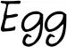 Egg