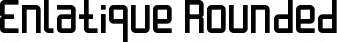 Enlatique Rounded