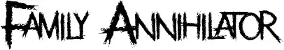 Family Annihilator