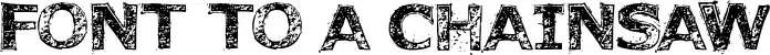 Font to a Chainsaw