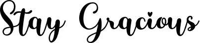 Stay Gracious