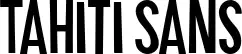 Tahiti Sans