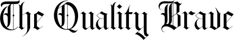 The Quality Brave