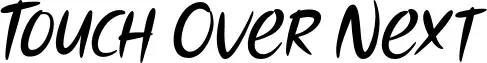 Touch Over Next