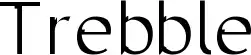 Trebble