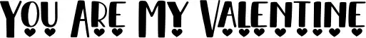 You Are My Valentine
