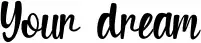 Your dream